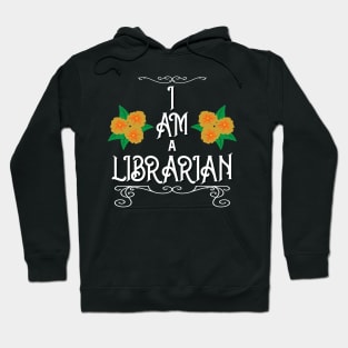 I AM a Librarian (Petunia) Hoodie